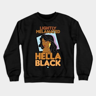 Lightly Melanated - Funny Afro American Gift Crewneck Sweatshirt